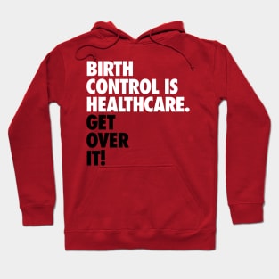 Birth Control is Healthcare Hoodie